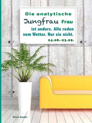 cover image of Die analytische Jungfrau Frau ist anders. Alle reden vom Wetter. Nur sie nicht.